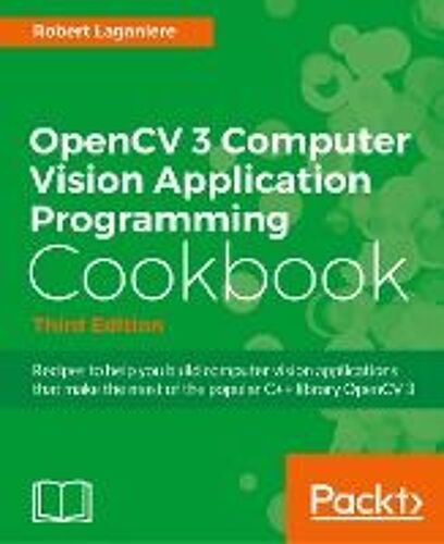 Opencv 3 Computer Vision Application Programming Cookbook - Third Edition