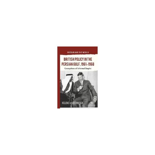 British Policy In The Persian Gulf, 1961-1968
