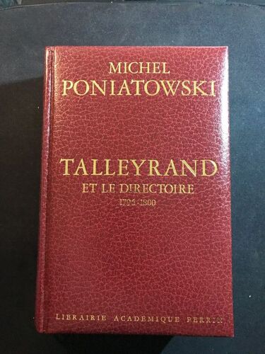Talleyrand Et Le Directoire 1796-1800 - Michel Poniatowski