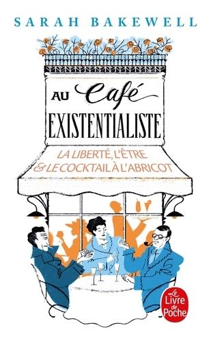 Au Café Existentialiste - La Liberté, L'être & Le Cocktail À L'abricot
