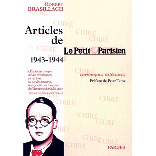 Brasillach Robert - Le Petit Parisien - Articles De 1943-1944 - Chroniques Littéraires