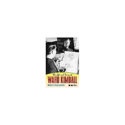 The Life And Times Of Ward Kimball
