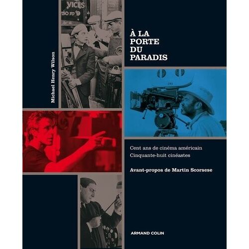 A La Porte Du Paradis - Cent Ans De Cinéma Américain, Cinquante-Huit Cinéastes