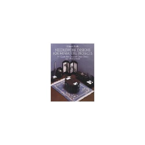 Needlework Designs For Miniature Projects: 64 Charts For Counted Cross-Stitch And Needlepoint