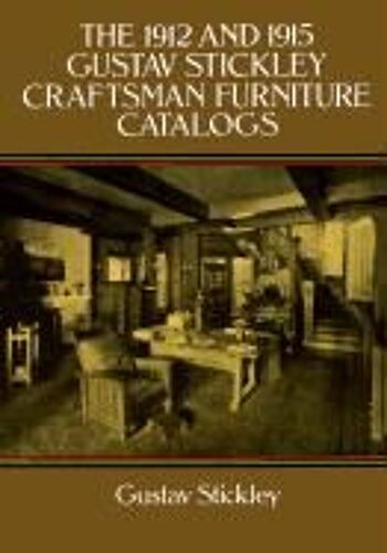 The 1912 And 1915 Gustav Stickley Craftsman Furniture Catalogs