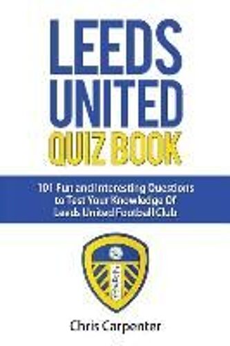 Leeds United Quiz Book