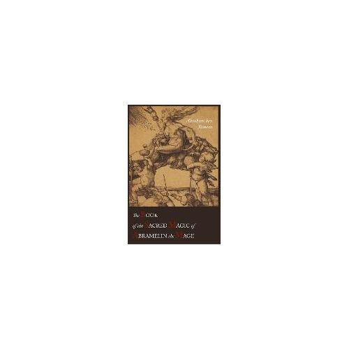 The Book Of The Sacred Magic Of Abramelin The Mage