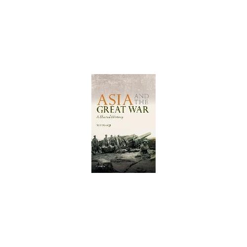 Asia And The Great War: A Shared History