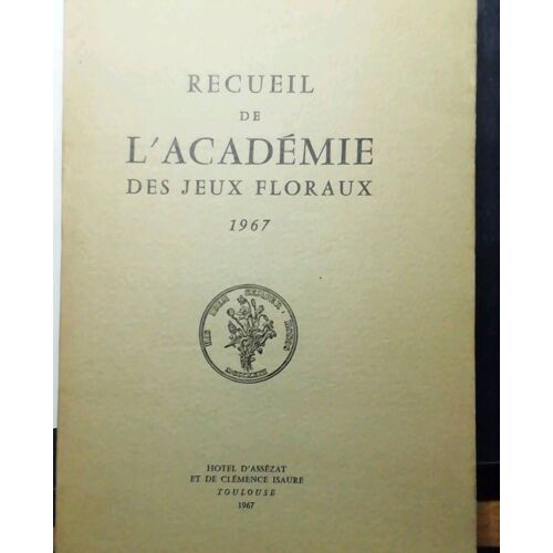 Recueil De L'académie Des Jeux Floraux 1967