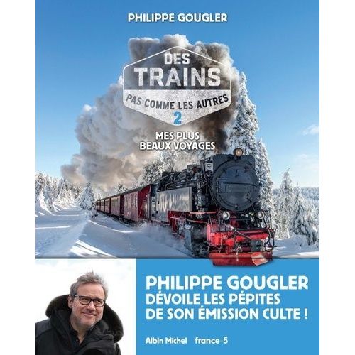 Des Trains Pas Comme Les Autres - Mes Plus Beaux Voyages - Tome 2