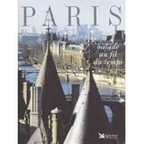 Paris Balade Au Fil Du Temps - Selection Du Reader's Digest - Flore D'arfeuille - 2002 - 2e Édition