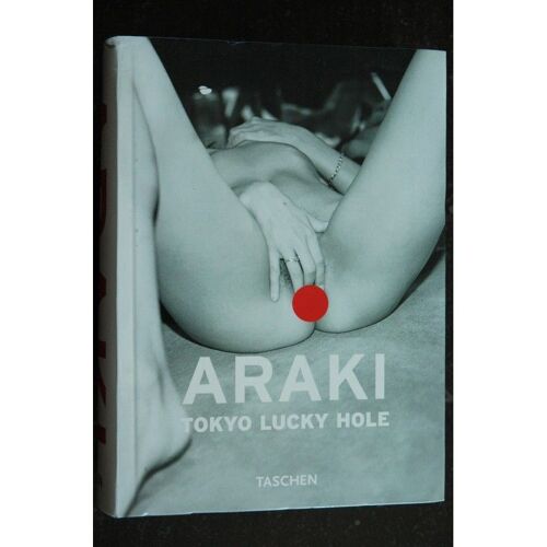 Tokyo Lucky Hole Araki Taschen 2005