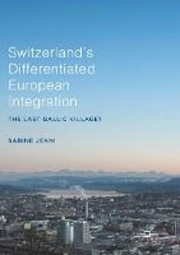 Switzerland's Differentiated European Integration