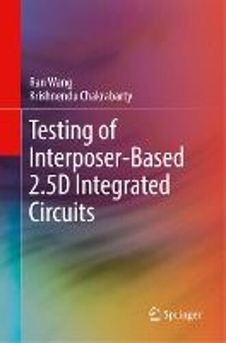Testing Of Interposer-Based 2.5d Integrated Circuits