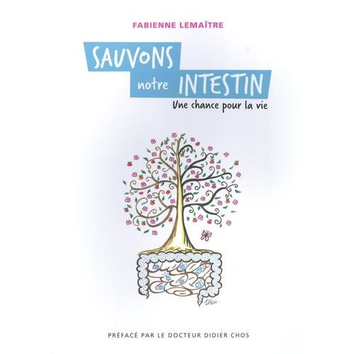 Sauvons Notre Intestin - Une Chance Pour La Vie