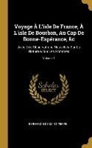 Voyage À L'isle De France, À L'isle De Bourbon, Au Cap De Bonne-Espérance, &c