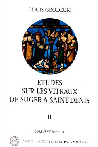 Etudes Sur Les Vitraux De Suger À Saint-Denis, 12ème Siècle - Tome 2