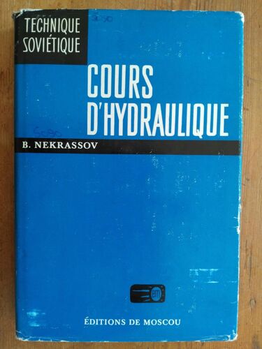 Cours D'hydraulique (Traduit Du Russe Par G. Dountchevski) - Réimpression De 1978 - Collection "Technique Soviétique"