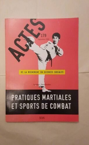 Pratiques Martiales Et Sports De Combat, Actes De La Recherche En Sciences Sociales Numéro 179, Seuil Septembre 2009
