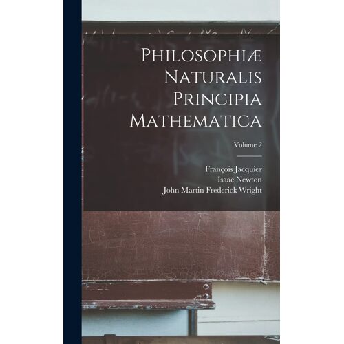 Philosophiæ Naturalis Principia Mathematica; Volume 2