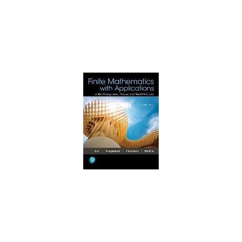 Finite Mathematics With Applications In The Management, Natural, And Social Sciences