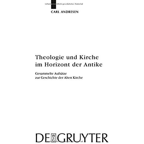 Theologie Und Kirche Im Horizont Der Antike