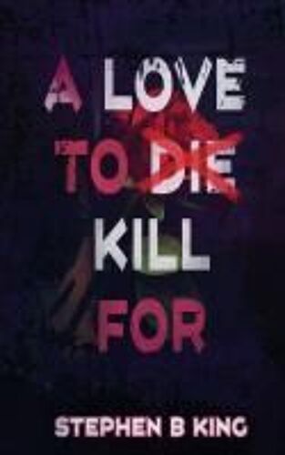 A Love To Die Kill For
