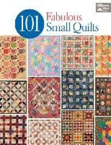 101 Fabulous Small Quilts