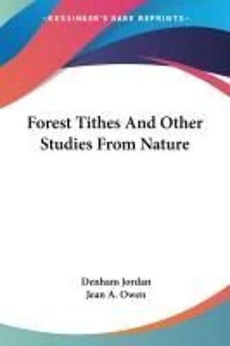 Forest Tithes And Other Studies From Nature