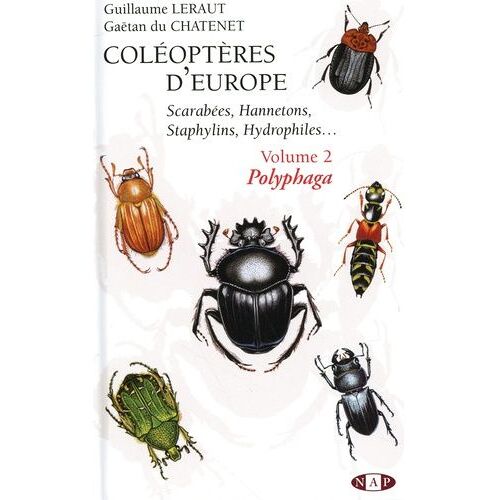 Coléoptères D'europe - Volume 2, Polyphaga : Scarabées, Hannetons, Staphylins, Hydrophiles?
