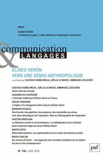 Communication Et Langages N° 196, Juin 2018 - Eliseo Veron Vers Une Sémio-Anthropologie
