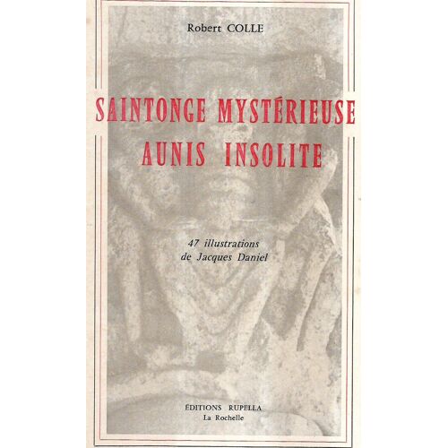 Saintonge Mystérieuse, Aunis Insolite