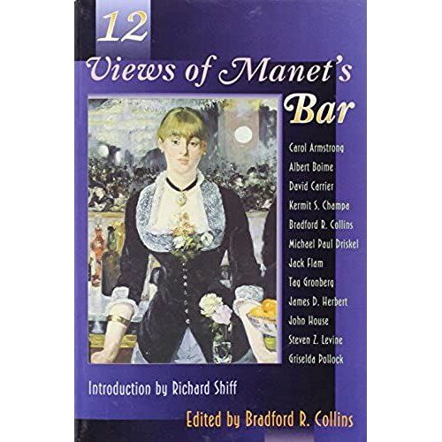 12 Views Of Manet's Bar (Princeton Series In Nineteenth-Century Art, Culture, And Society)