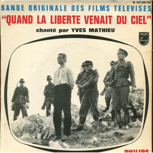 Yves Mathieu: Bande Originale Des Films Télévisés Quand La Liberté Venait Du Ciel 45t Ep