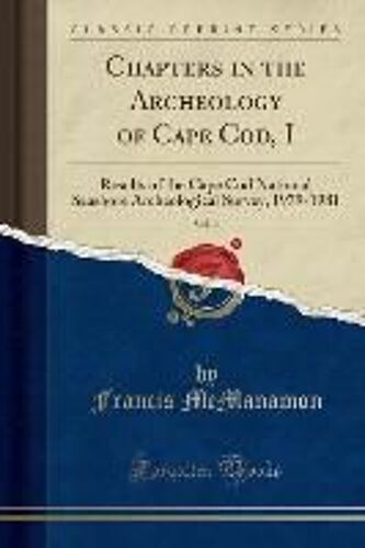 Mcmanamon, F: Chapters In The Archeology Of Cape Cod, I, Vol