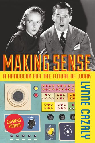 Making Sense - A Handbook For The Future Of Work