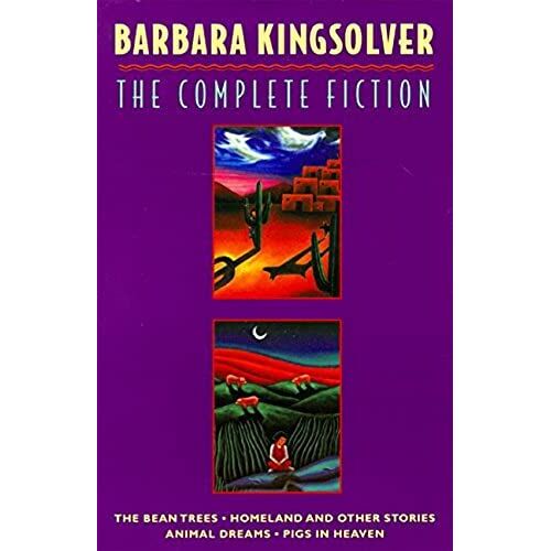 The Complete Fiction (Boxed Set): The Bean Trees, Homeland, Animal Dreams, Pigs In Heaven