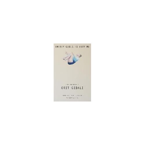 Twenty Girls To Envy Me: Selected Poems Of Orit Gidali