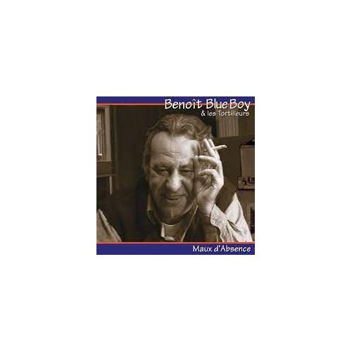 Cd Benoît Blue Boy 1 Les Tortilleurs. Maux D'absence.