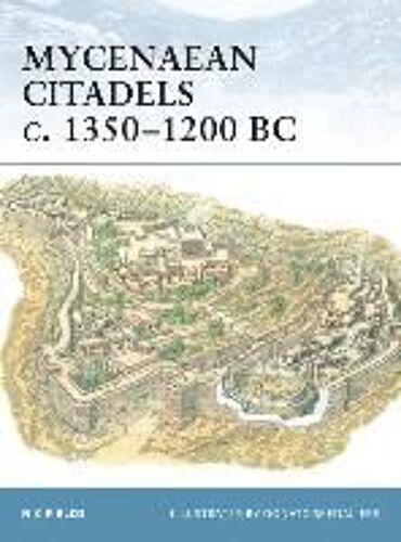 Mycenaean Citadels C. 1350-1200 Bc