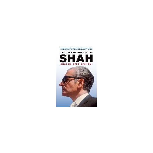 The Life And Times Of The Shah