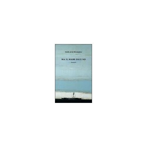 La Héronnière, E: Ma Il Mare Dice No