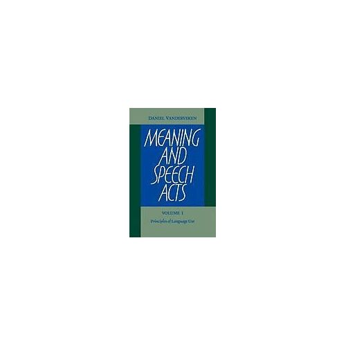 Meaning And Speech Acts Volume 1