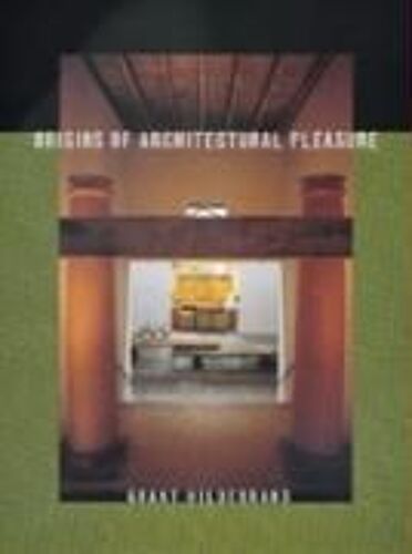 Origins Of Architectural Pleasure