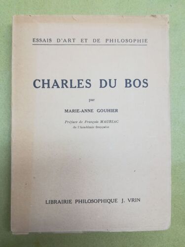 Charles Du Bos : Par Marie-Anne Gouhier. Pr&Eacute;Face De Fran&Ccedil;Ois Mauriac
