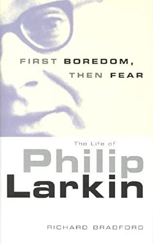 Then Fear: The Life Of Philip Larkin