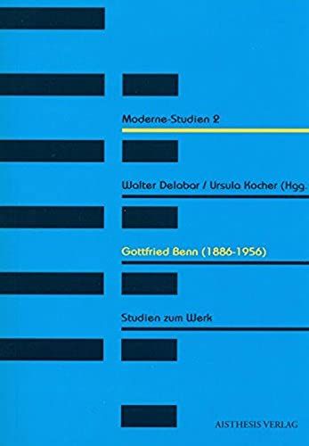 Gottfried Benn (1886-1956): Studien Zum Werk