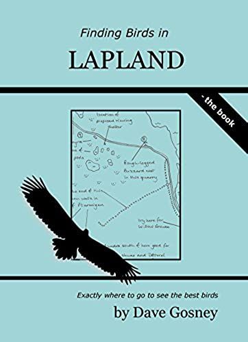 Finding Birds In Lapland: The Book