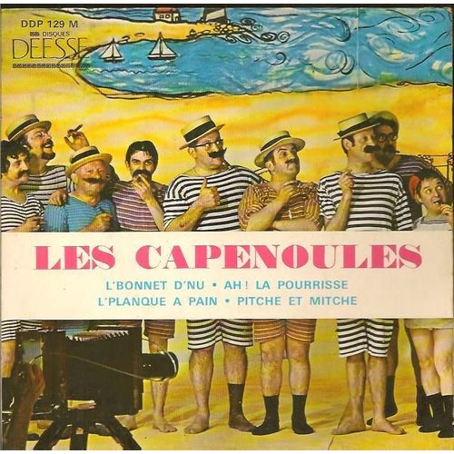 Les Capenoules - L'bonnet D'nu - Ah § La Pourrisse - L'planque A Pain - Pitche Et Mitche