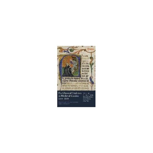 Classical Tradition In Medieval Catalan, 1300-1500